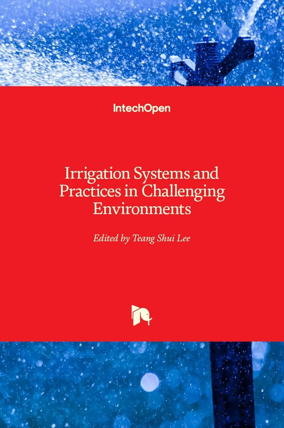 Irrigation Systems and Practices in Challenging Environments | Hardcover