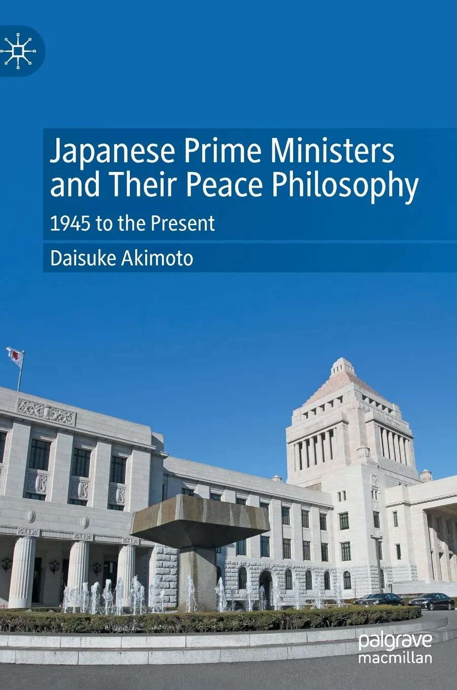 Japanese Prime Ministers And Their Peace Philosophy 1945 To The Present | Hardcover
