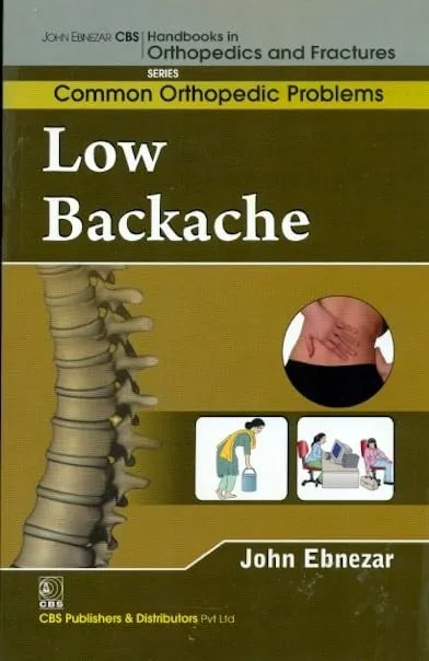 John Ebnezar CBS Handbooks in Orthopedics and Fractures Common Orthopedic Problems  Low Backache