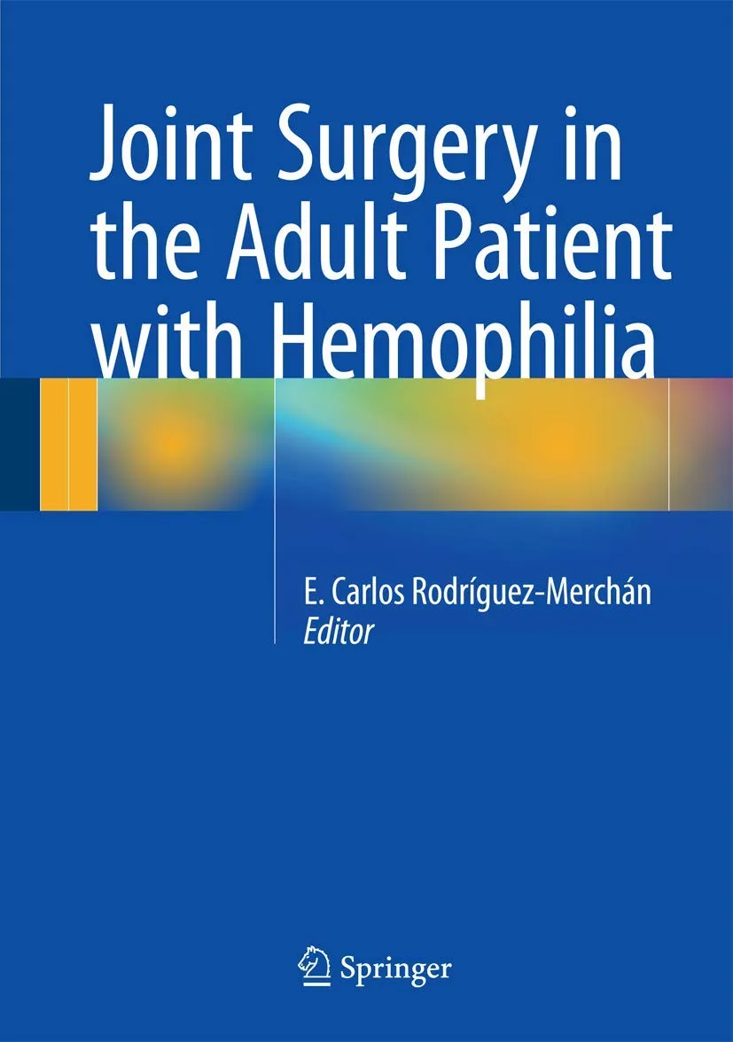 Joint Surgery in the Adult Patient with Hemophilia | Hardcover