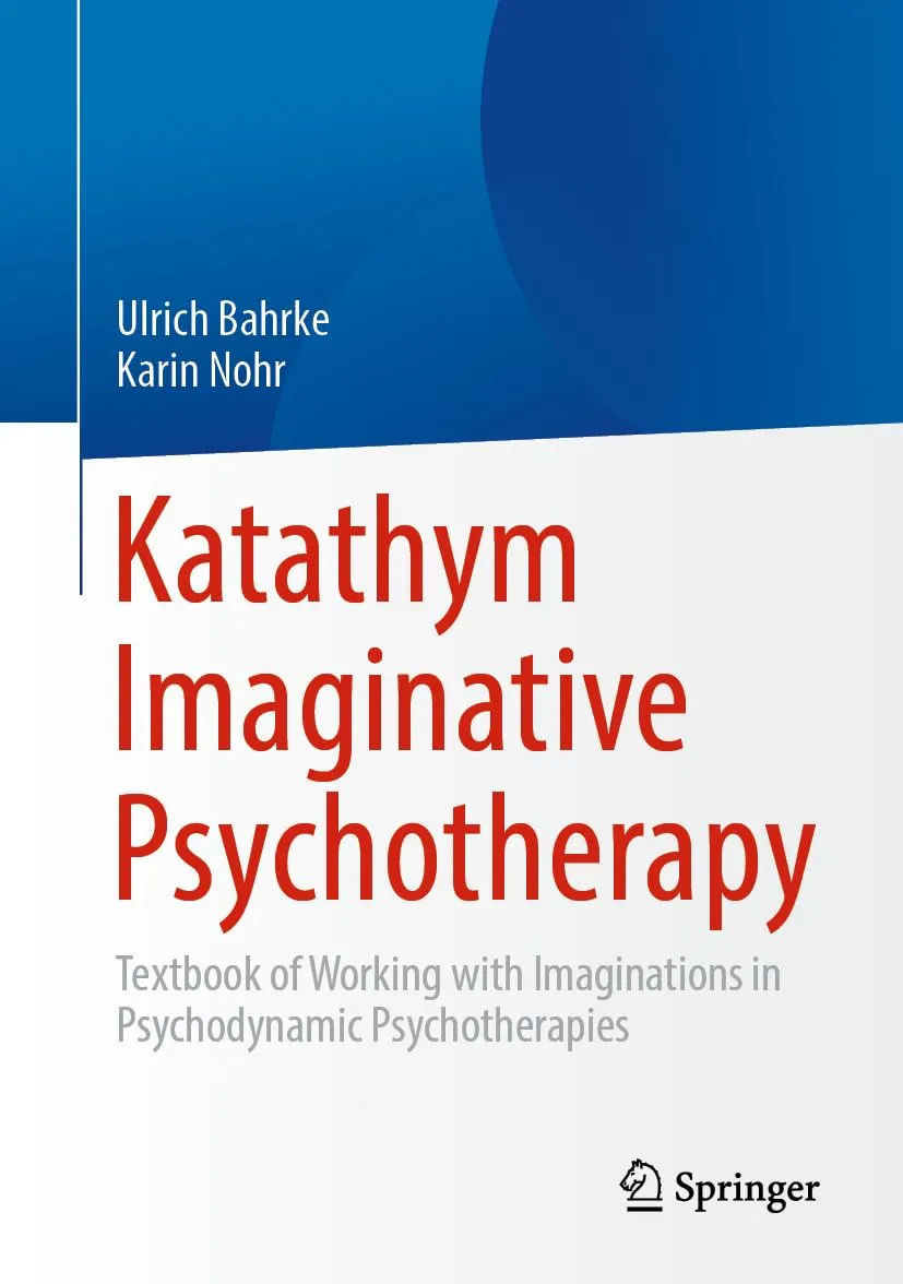 Katathym Imaginative Psychotherapy Textbook Of Working With Imaginations In Psychodynamic Psychotherapies | Hardcover