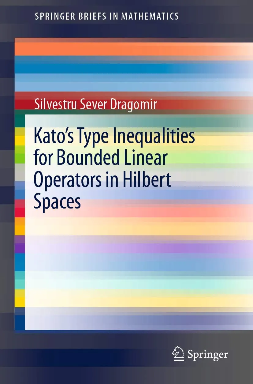 Katos Type Inequalities For Bounded Linear Operators In Hilbert Spaces | Paperback