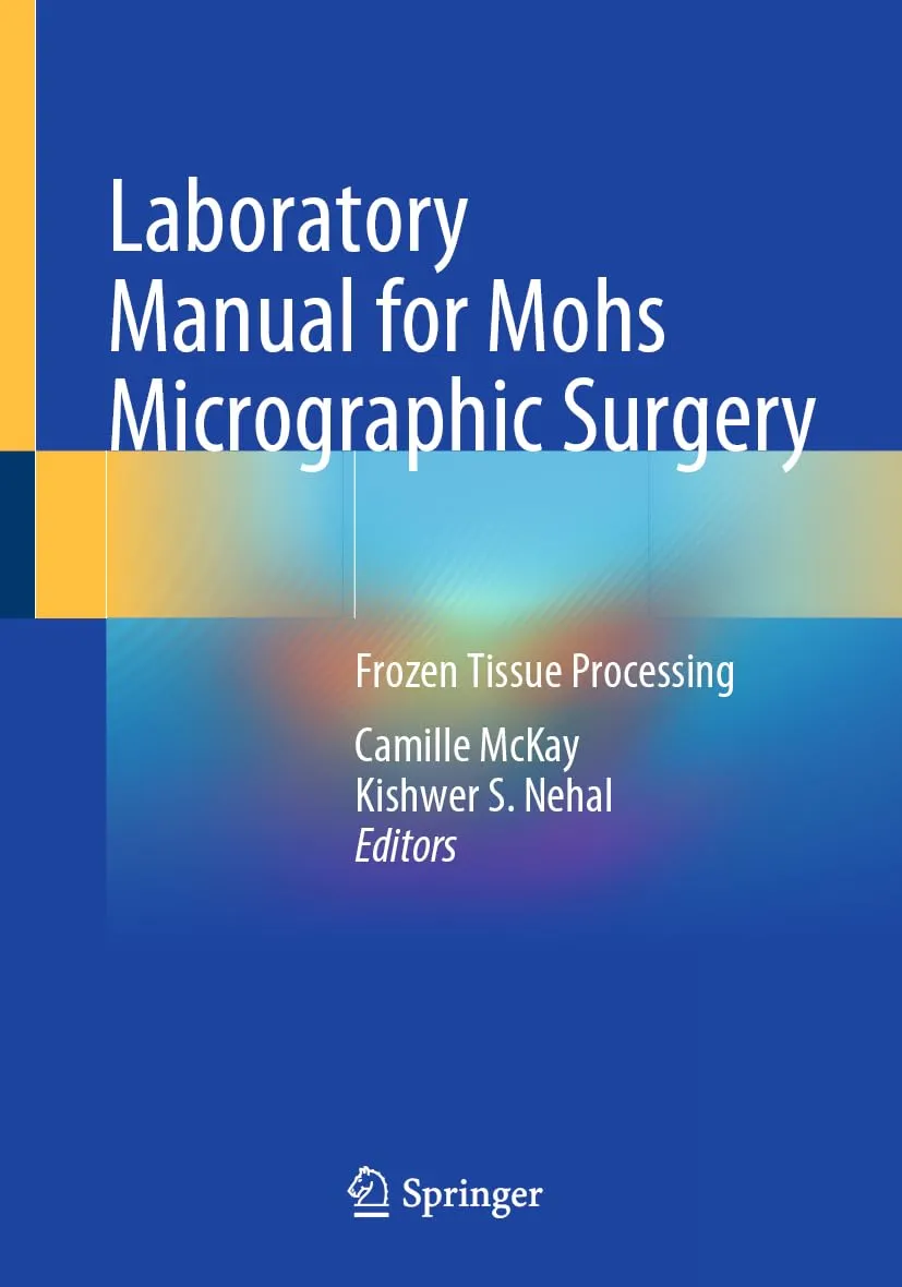 Laboratory Manual For Mohs Micrographic Surgery Frozen Tissue Processing | Paperback