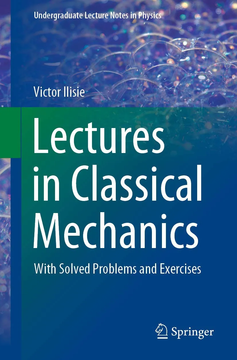 Lectures In Classical Mechanics With Solved Problems And Exercises | Paperback