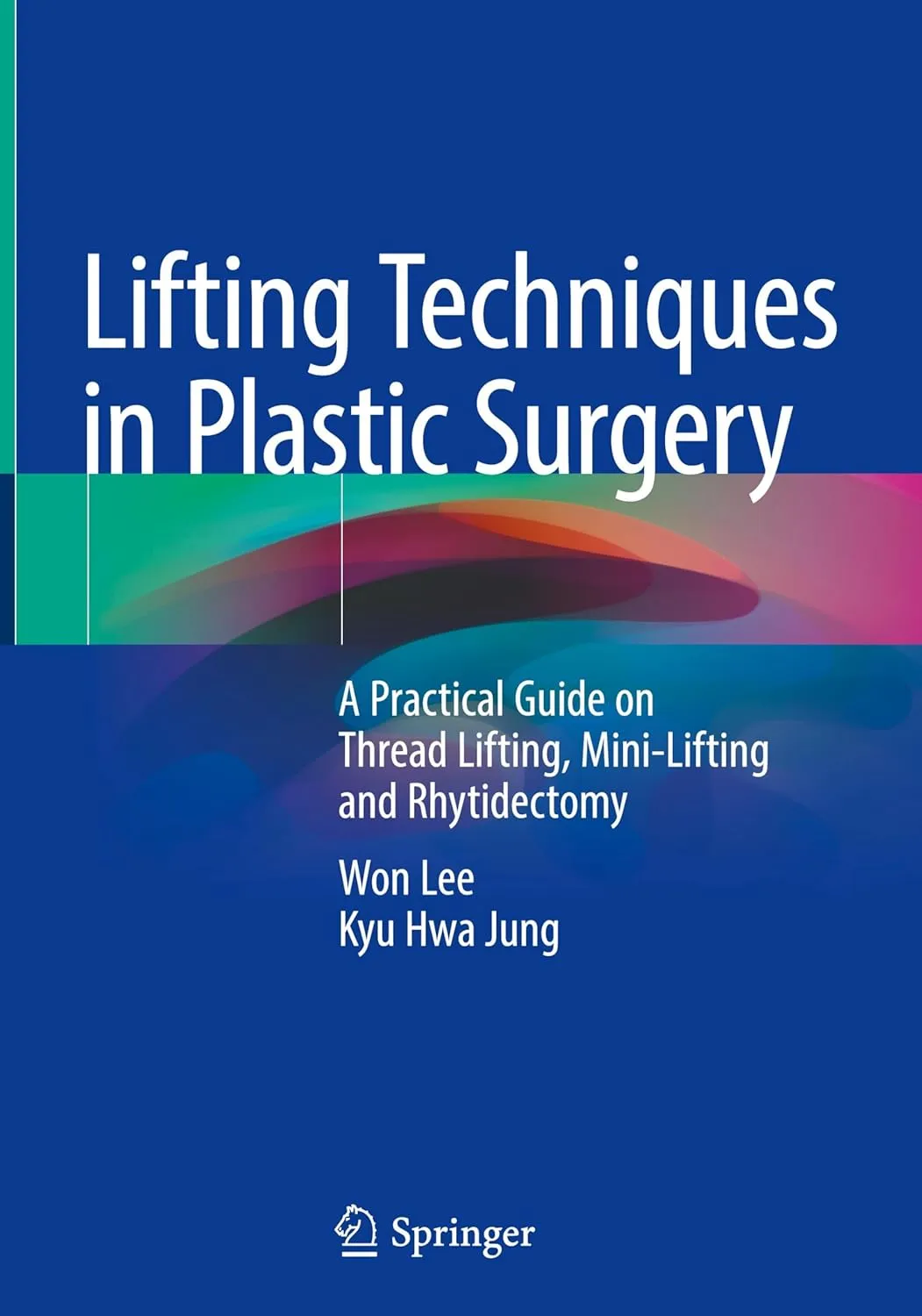 Lifting Techniques In Plastic Surgery A Practical Guide On Thread Lifting Mini Lifting And Rhytidectomy | Hardcover
