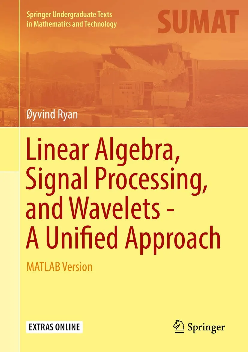 Linear Algebra Signal Processing And Wavelets A Unified Approach Matlab Version | Hardcover