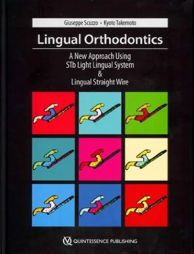 Lingual Orthodontics A Simplified Approach Using STb Light Lingual System and Lingual Straight Wire | Hardcover
