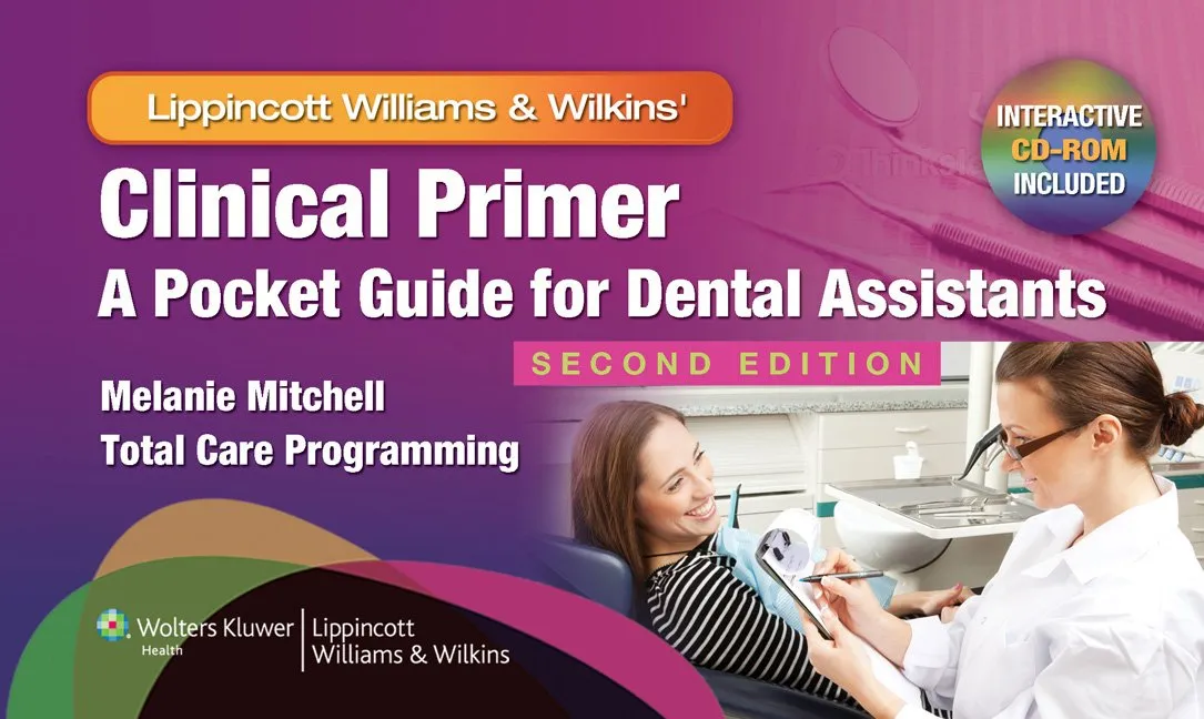Lippincott Williams and Wilkins' Clinical Primer A Pocket Guide for Dental Assistants | 2nd Edition | With CD | Paperback
