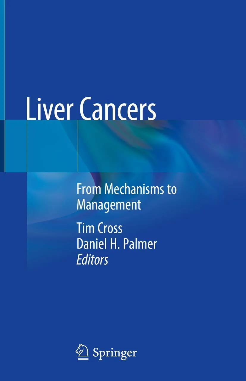 Liver Cancers From Mechanisms to Management | Hardcover