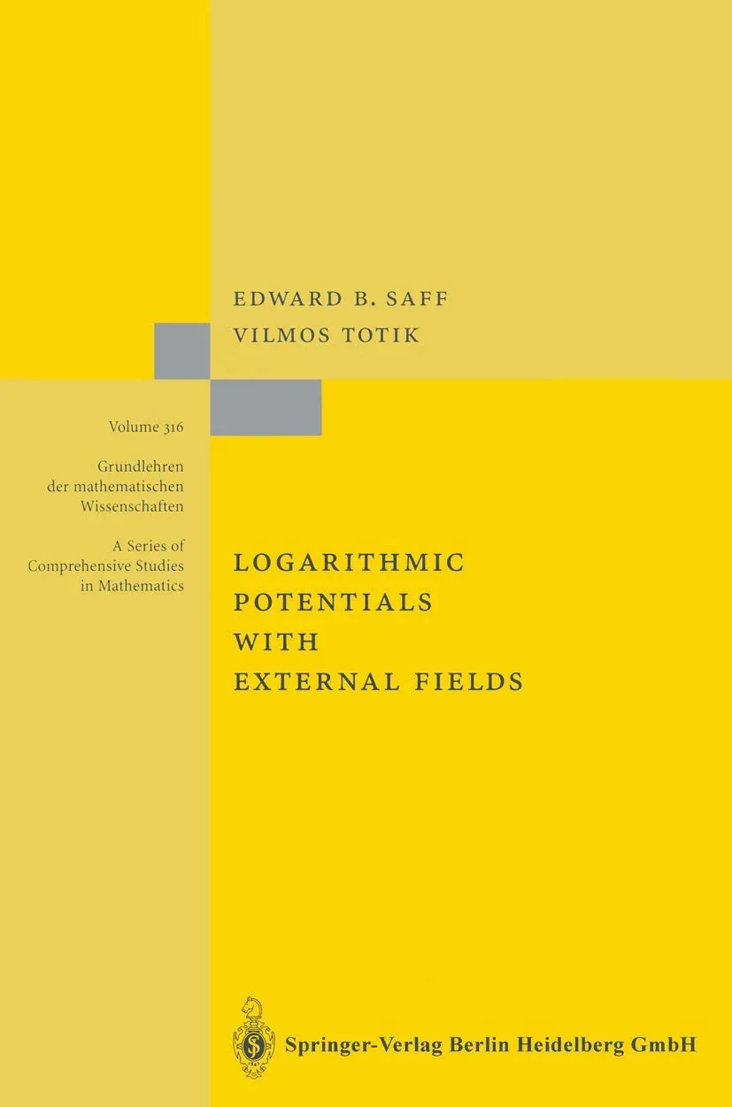 Logarithmic Potentials with External Fields (Grundlehren Der Mathematischen Wissenschaften)