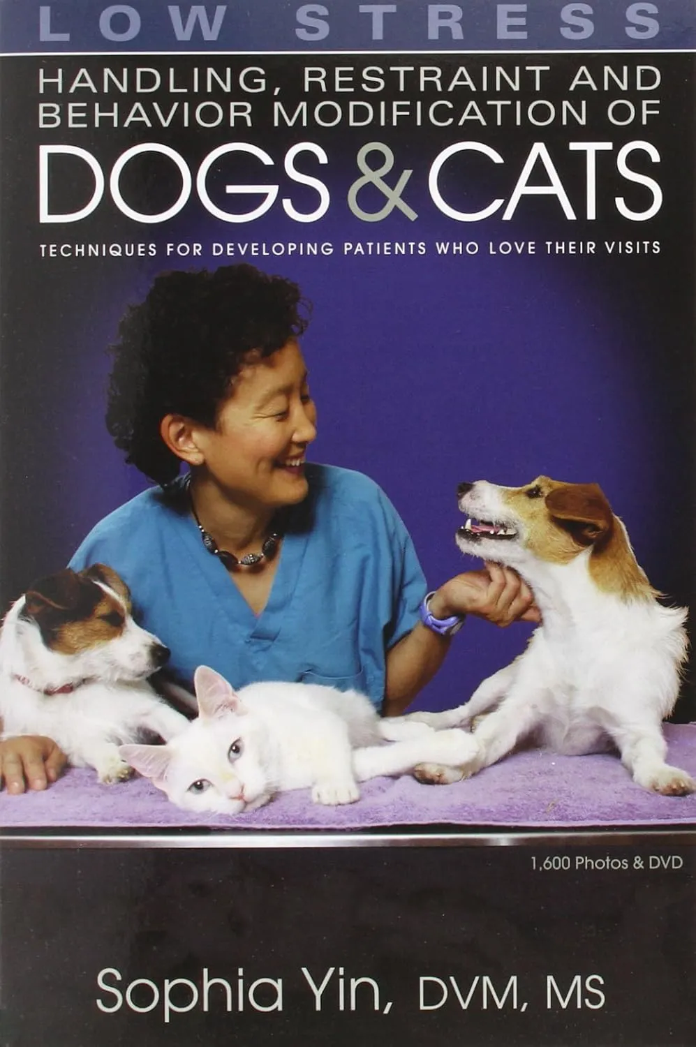 Low Stress Handling | Restraint and Behavior Modification of Dogs and Cats | Paperback