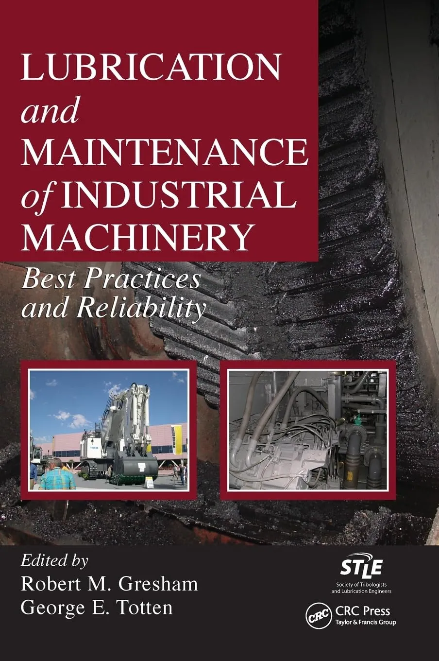 Lubrication and Maintenance of Industrial Machinery Best Practices and Reliability | Hardcover