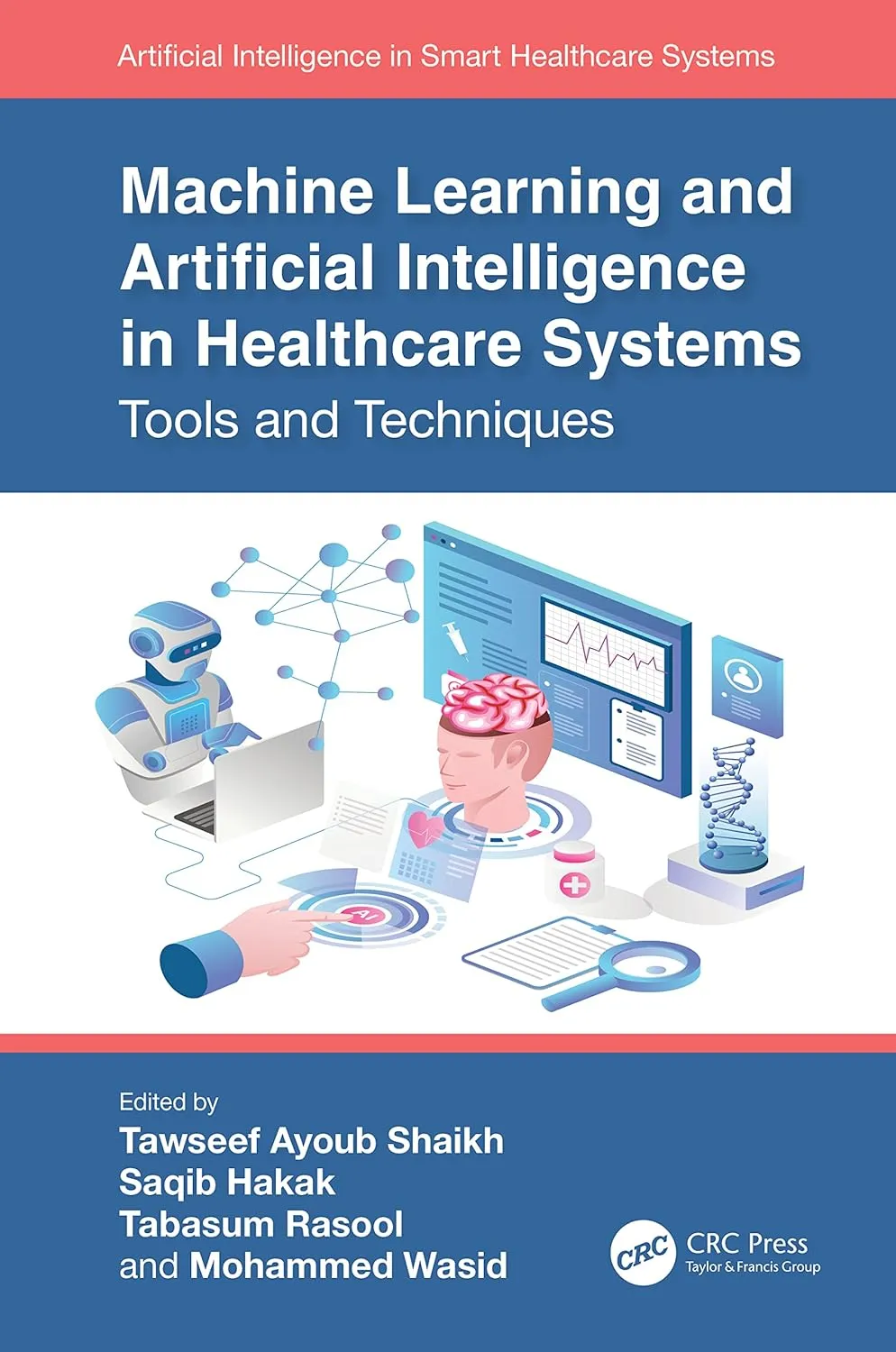 Machine Learning And Artificial Intelligence In Healthcare Systems Tools And Techniques | Hardcover