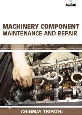 Machinery Component Maintenance and Repair | Hardcover