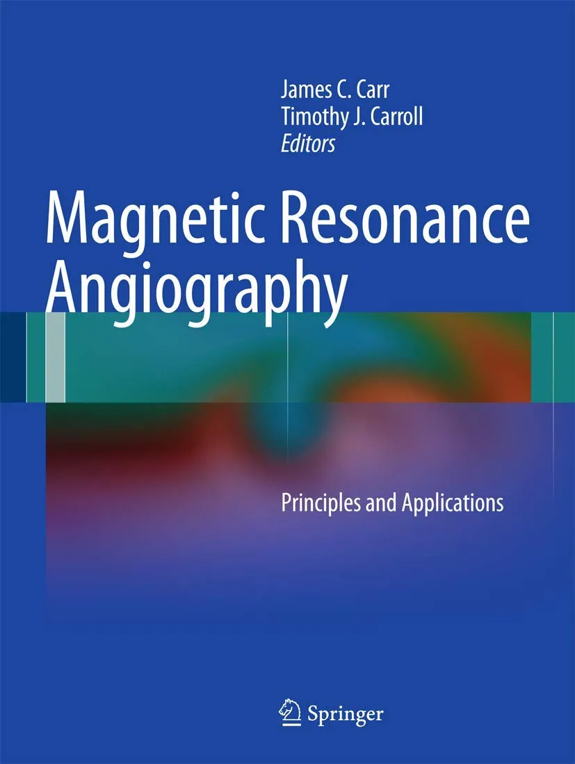 Magnetic Resonance Angiography Principles and Applications | Hardcover