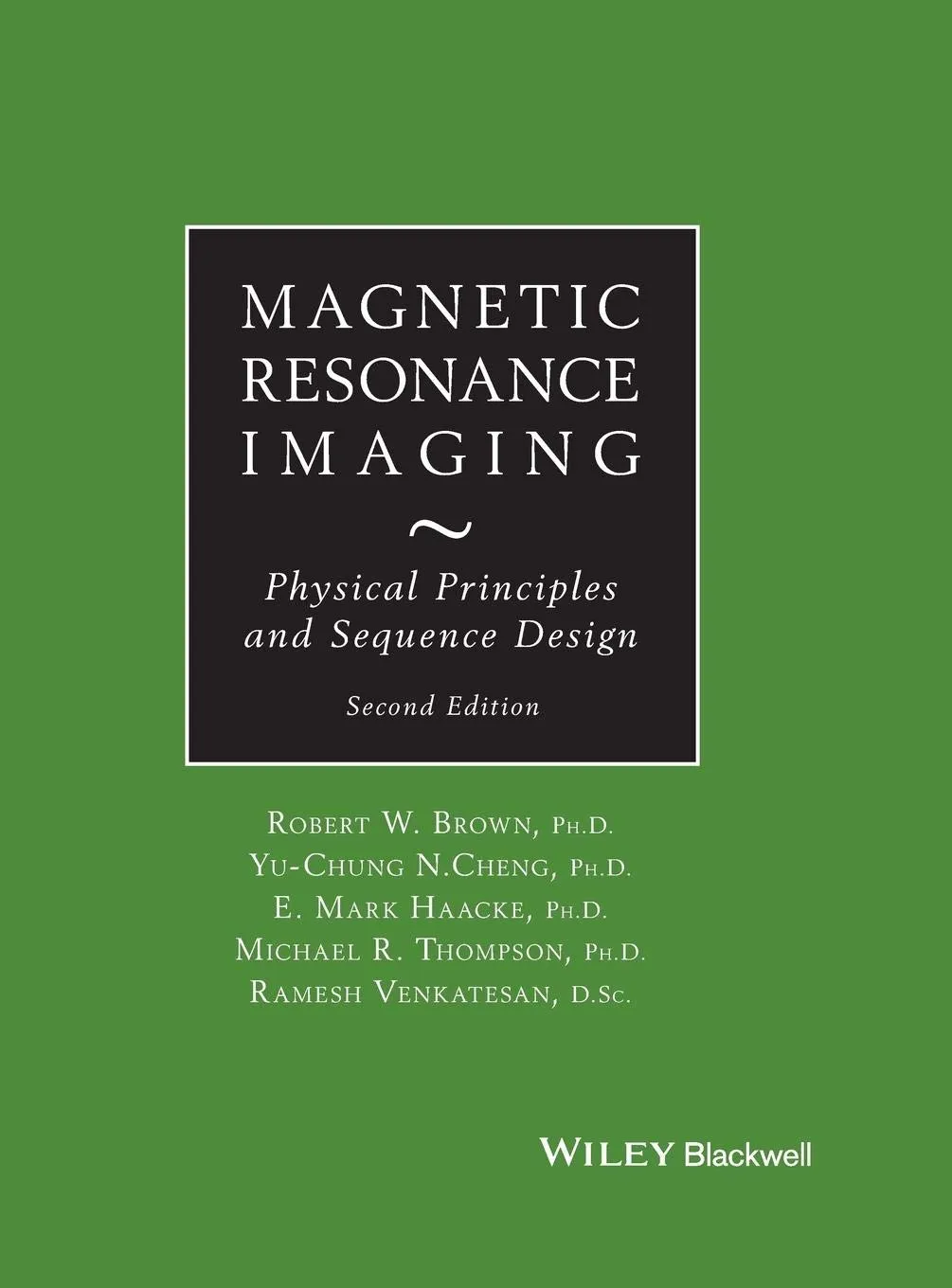 Magnetic Resonance Imaging Physical Principles and Sequence Design | 2nd Edition | Hardcover