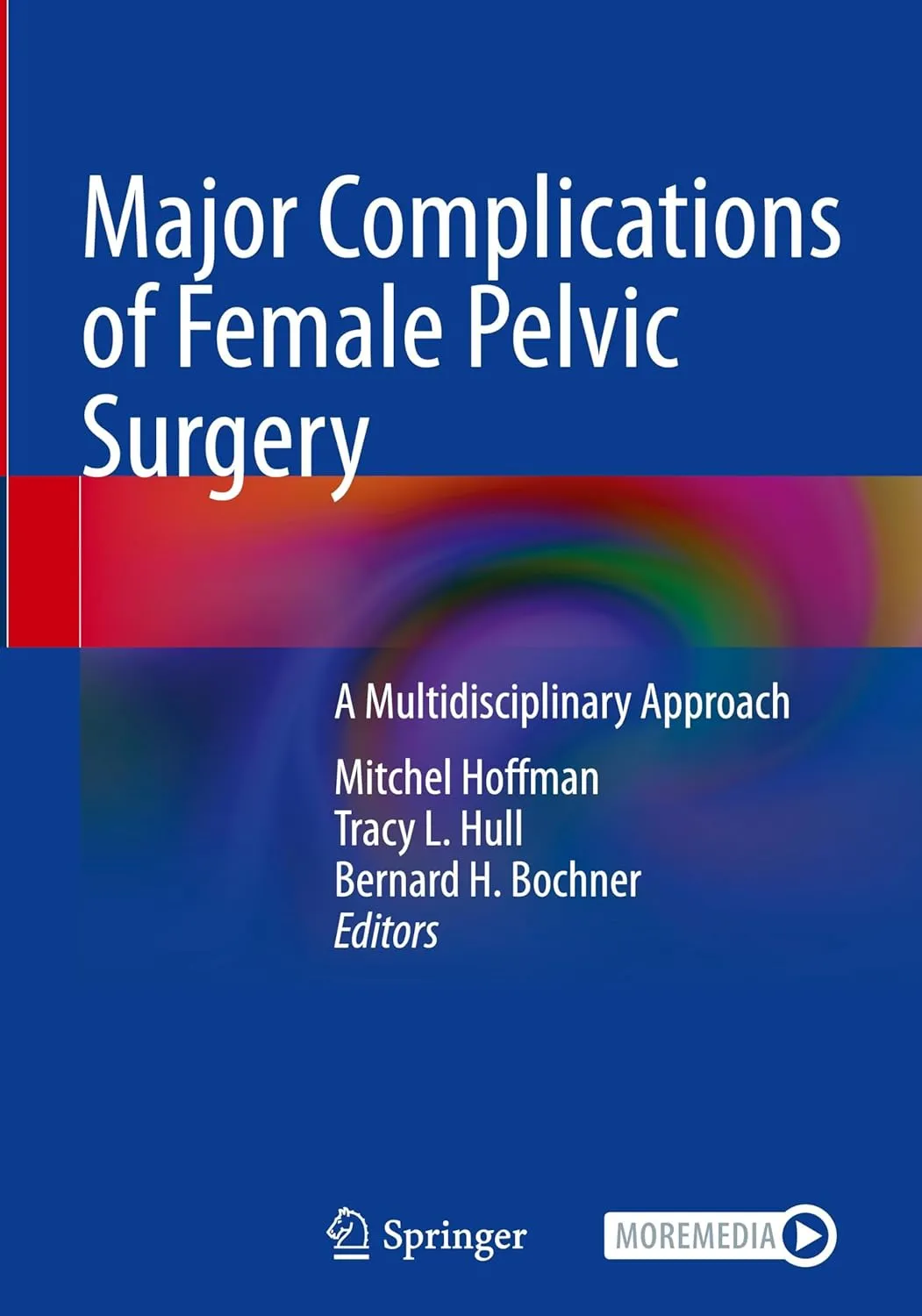 Major Complications Of Female Pelvic Surgery A Multidisciplinary Approach | Hardcover