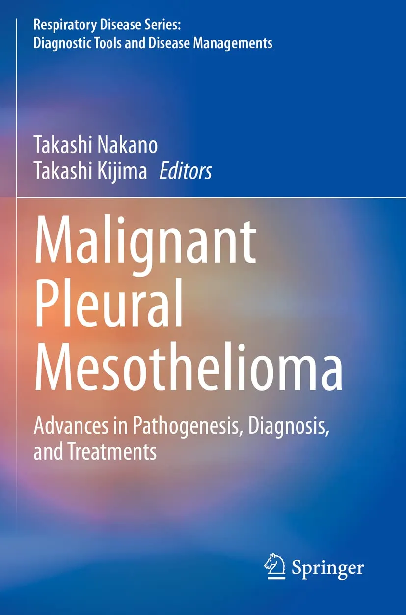 Malignant Pleural Mesothelioma Advances In Pathogenesis Diagnosis And Treatments | Paperback