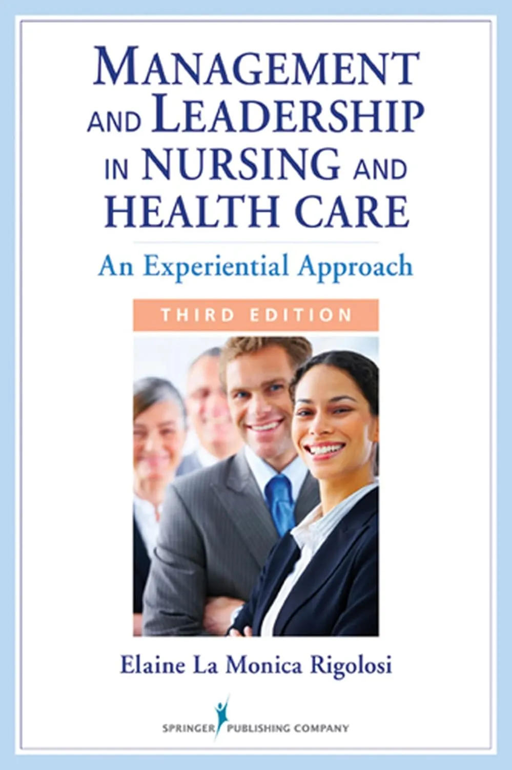 Management and Leadership In Nursing and Health Care | Third Edition An Experiential Approach | Paperback
