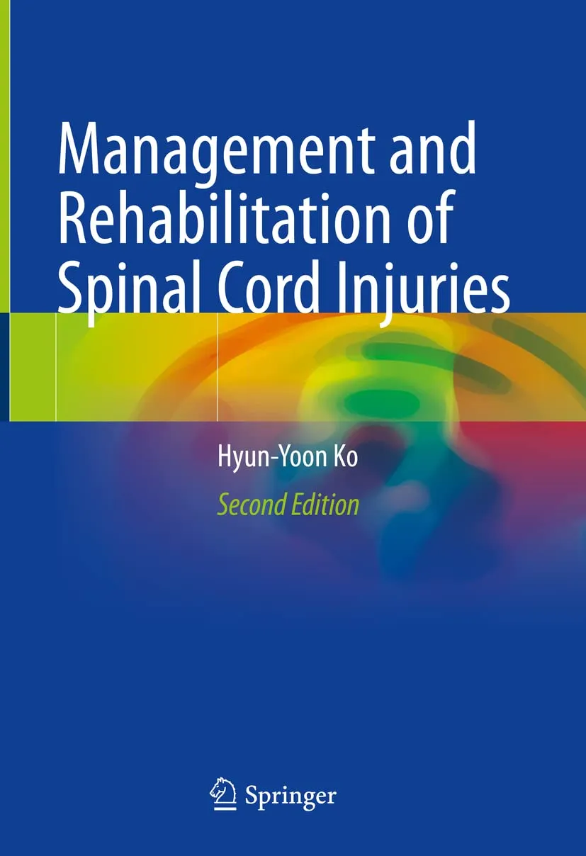 Management And Rehabilitation Of Spinal Cord Injuries 2nd Edition | Hardcover
