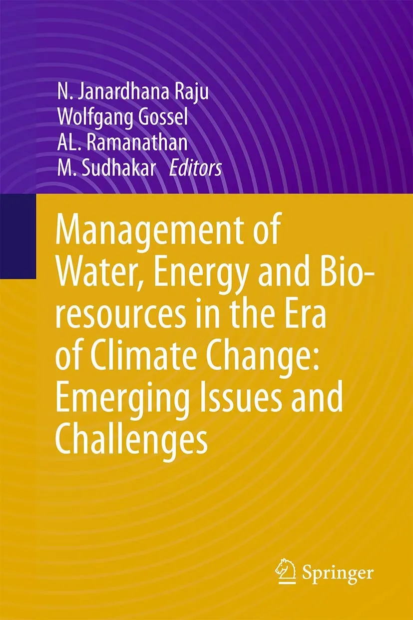 Management of Water | Energy and Bioresources in the Era of Climate Change Emerging Issues and Challenges | Hardcover