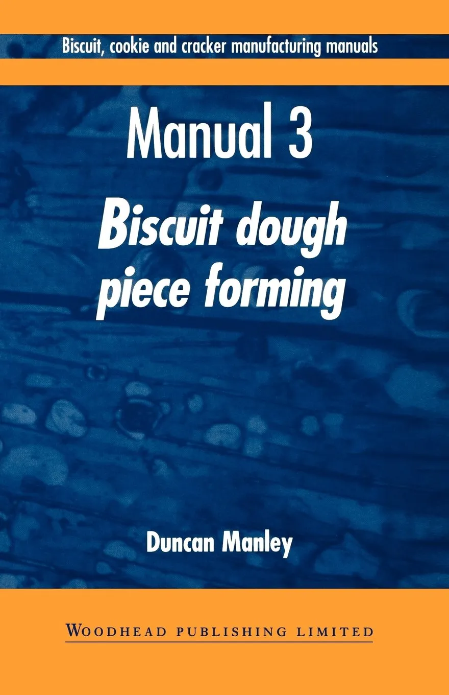 Manual 3 Biscuit Dough Piece Forming Biscuit Cookie And Cracker Manufacturing | Paperback