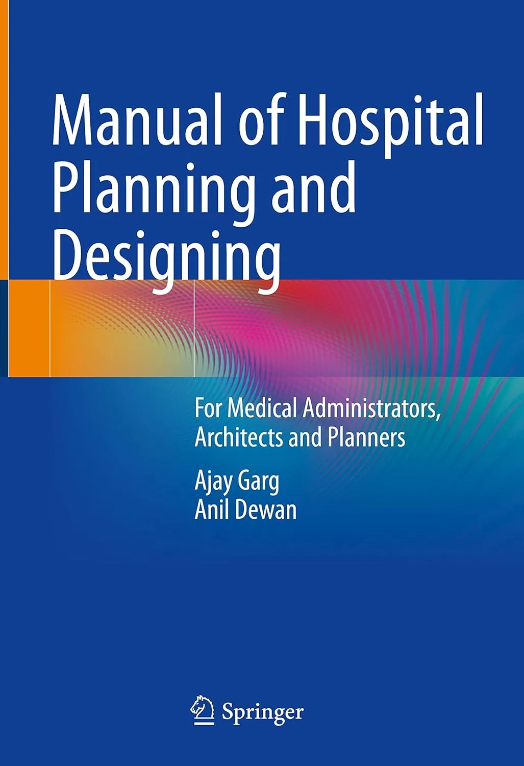 Manual of Hospital Planning and Designing for Medical Administrators Architects and Planners | Hardcover