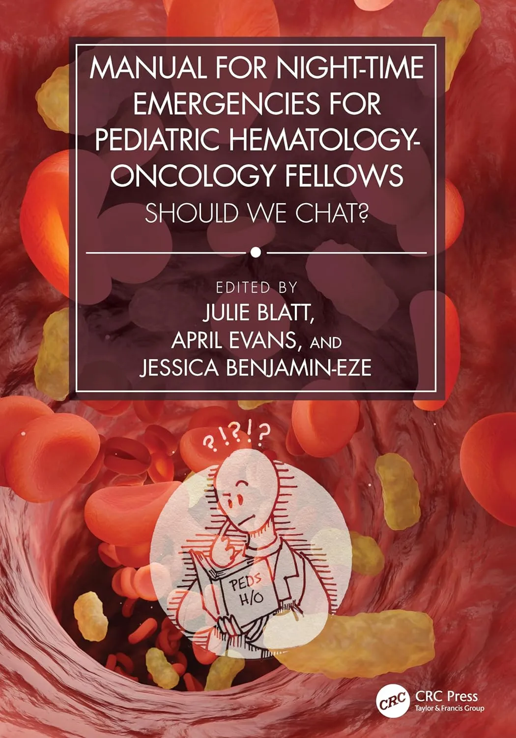 Manual For Night Time Emergencies For Pediatric Hematology Oncology Fellows Should We Chat? | Paperback