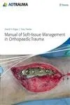 Manual of Soft-Tissue Management in Orthopaedic Trauma | Hardcover