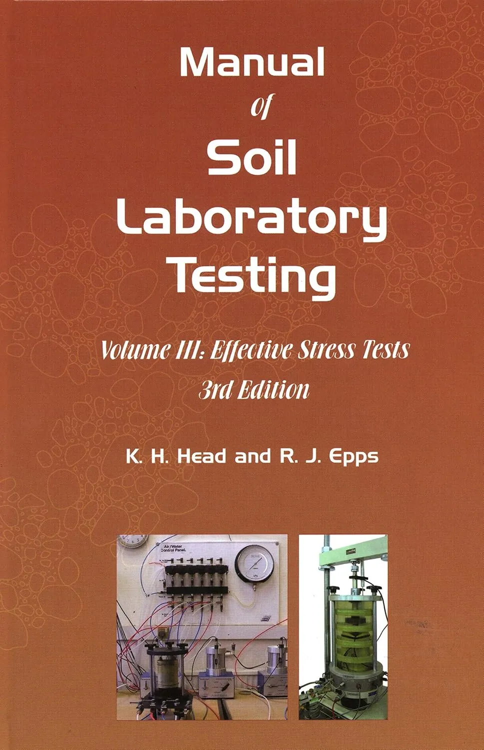 Manual of Soil Laboratory Testing | Third Edition | Volume 3 | Hardcover