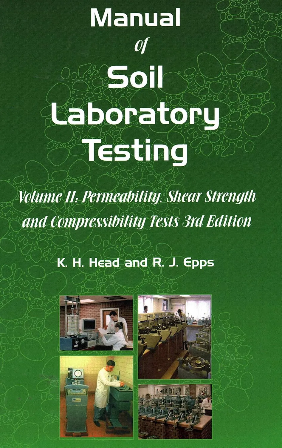 Manual of Soil Laboratory Testing Permeability | Shear Strength and Compressibility Tests | Third Edition Volume 2 | Hardcover