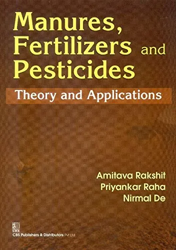 Manures | Fertilizers and Pesticides Theory and Applications | Paperback