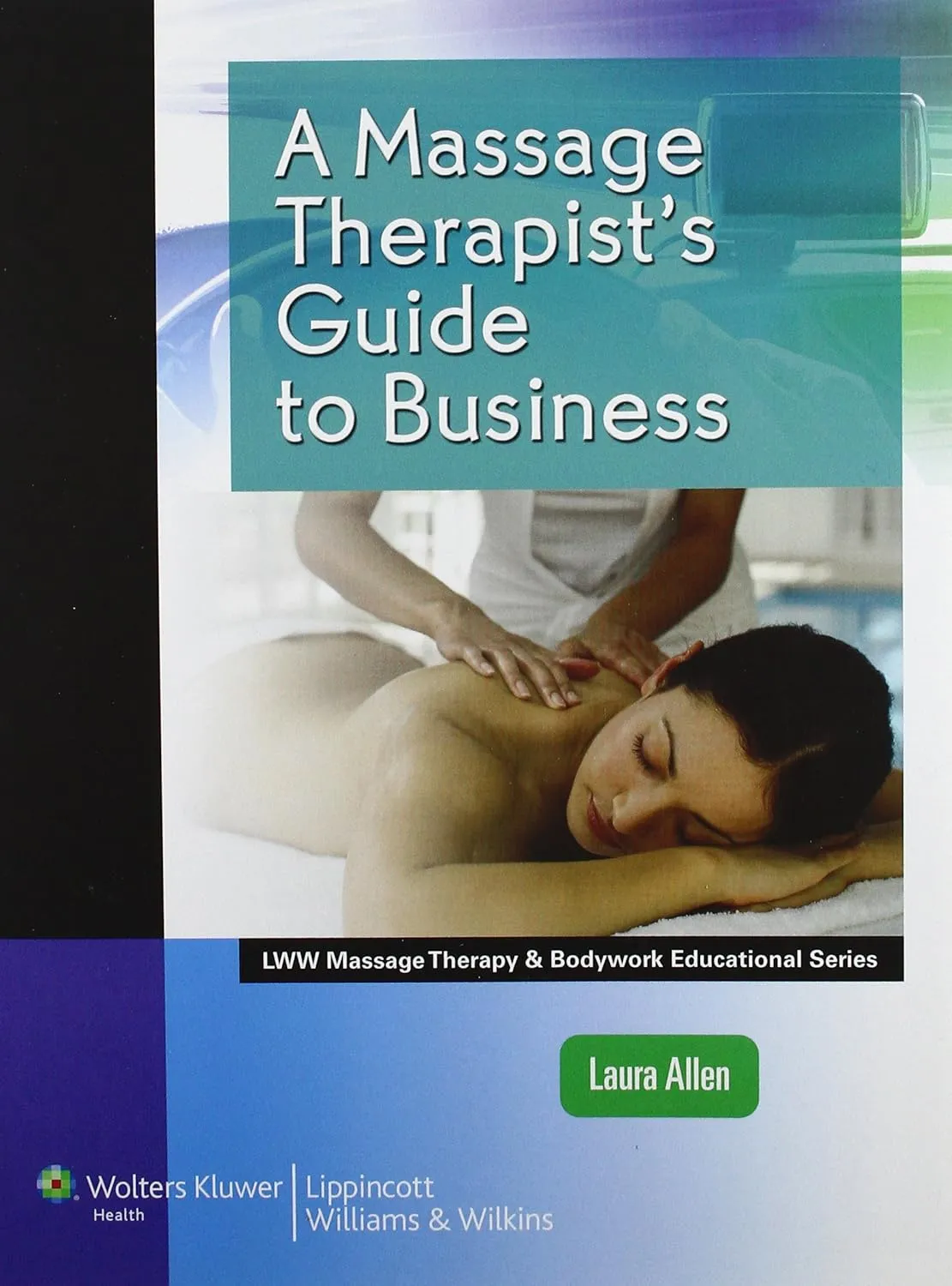 A Massage Therapist's Guide to Business | Paperback