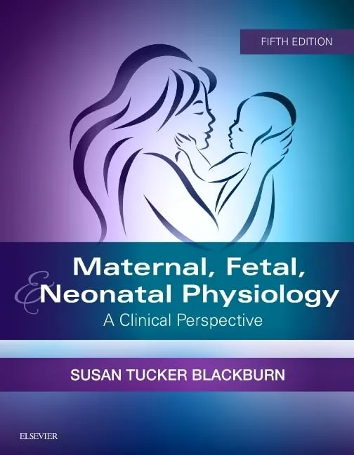 Maternal Fetal Neonatal Physiology A Clinical Perspective 5th Edition | Paperback