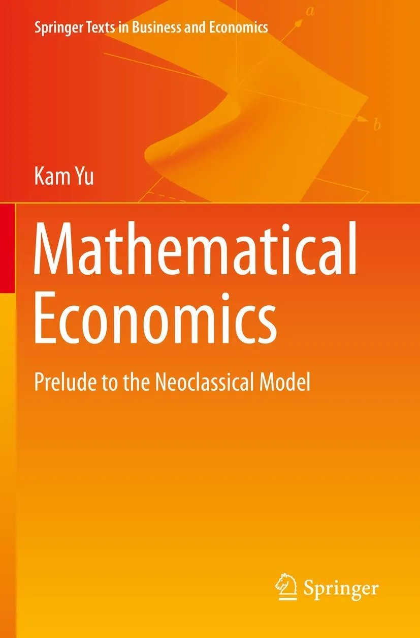 Mathematical Economics Prelude To The Neoclassical Model | Paperback
