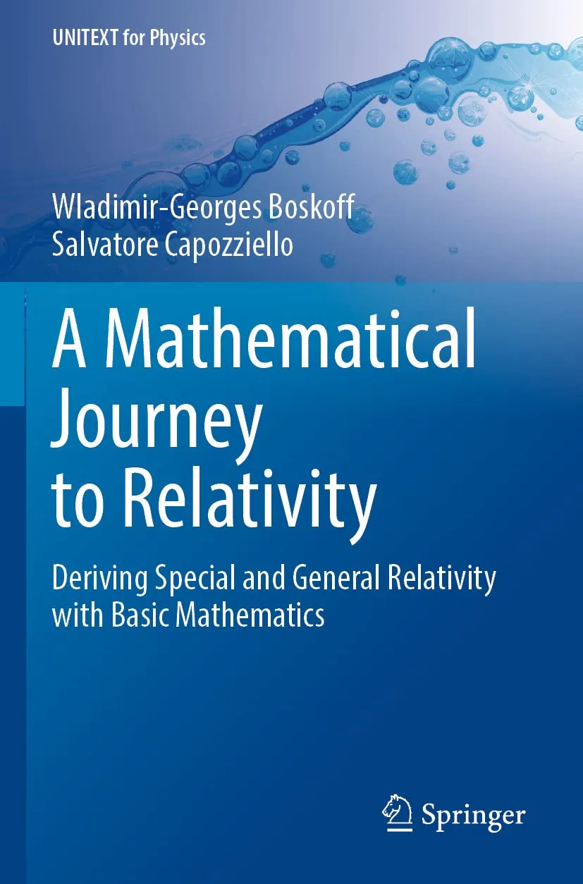A Mathematical Journey To Relativity Deriving Special And General Relativity With Basic Mathematics | Paperback