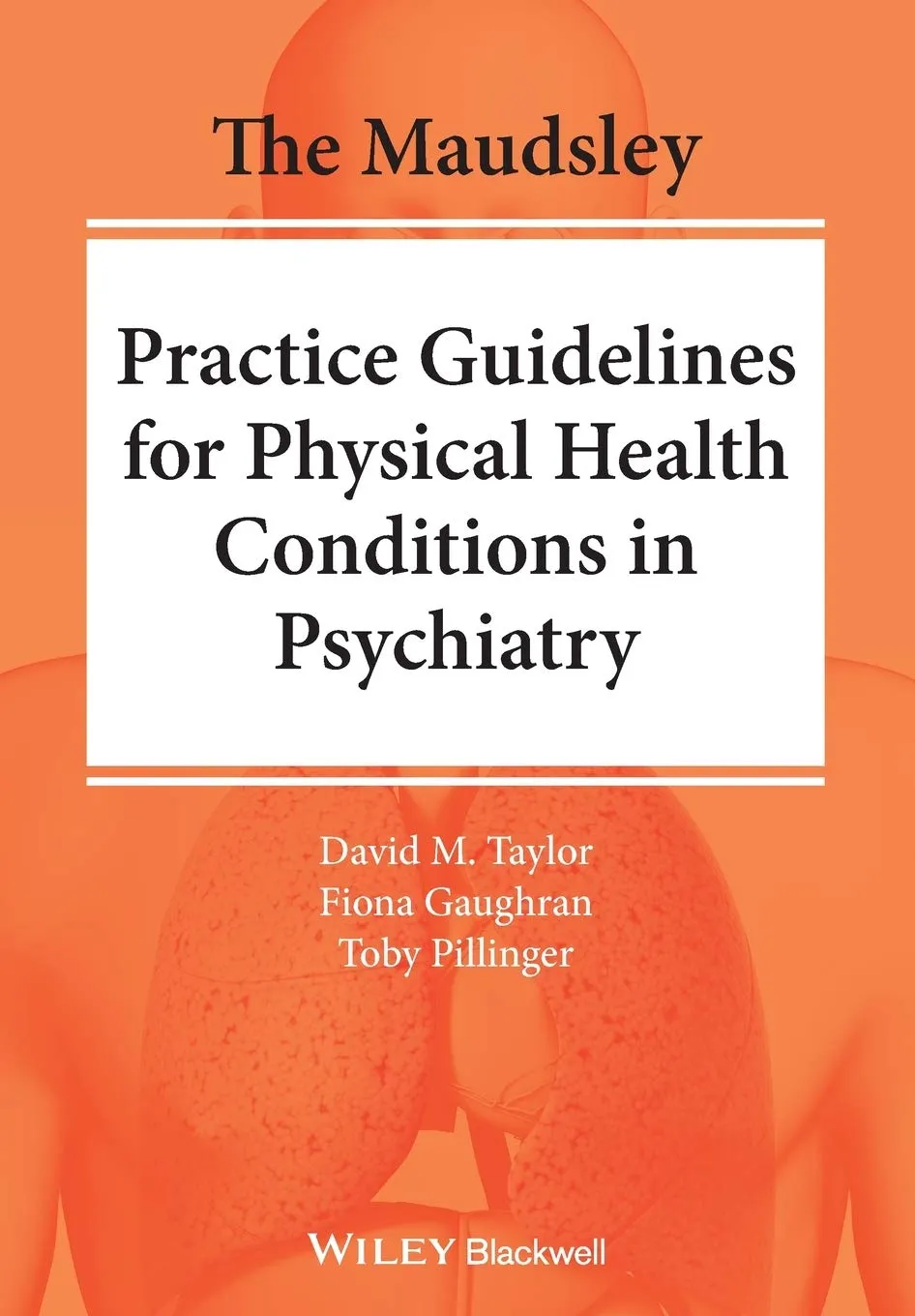 The Maudsley Practice Guidelines For Physical Health Conditions In Psychiatry | Paperback