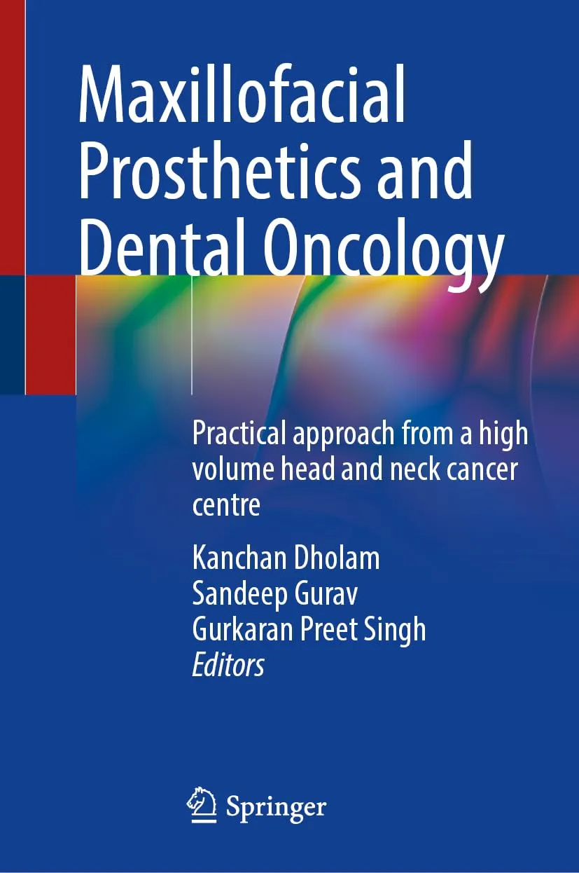 Maxillofacial Prosthetics And Dental Oncology Practical Approach From A High Volume Head And Neck Cancer Centre | Hardcover