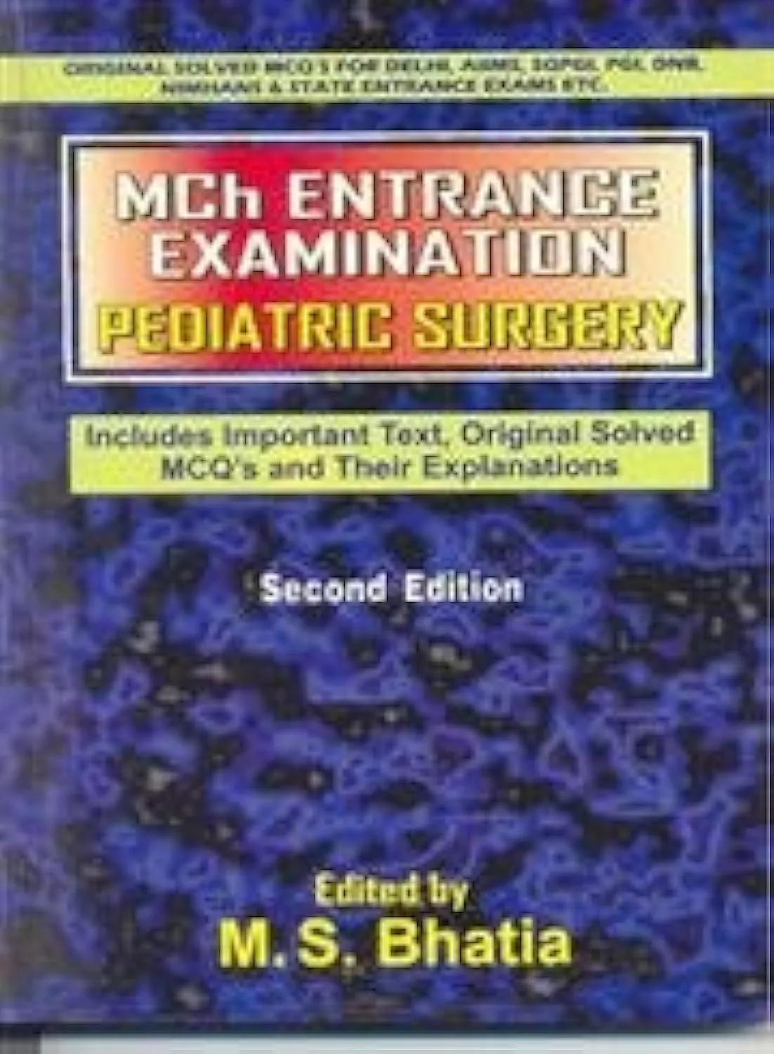 Mch Entrance Examination Pediatric Surgery (Includes Important Text | Original Solved MCQ's and Their Explanations) 2nd Edition