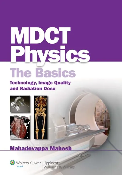 MDCT Physics The Basics Technology | Image Quality and Radiation Dose | Paperback