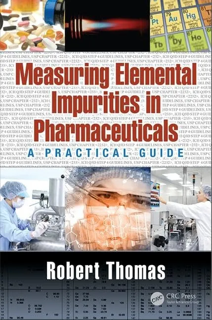 Measuring Elemental Impurities In Pharmaceuticals A Practical Guide | Hardcover