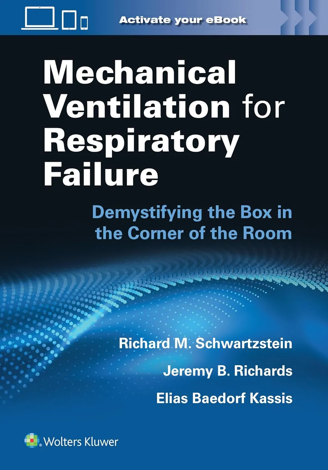 Mechanical Ventilation For Respiratory Failure Demystifying The Box In The Corner Of The Room With Access Code | Paperback