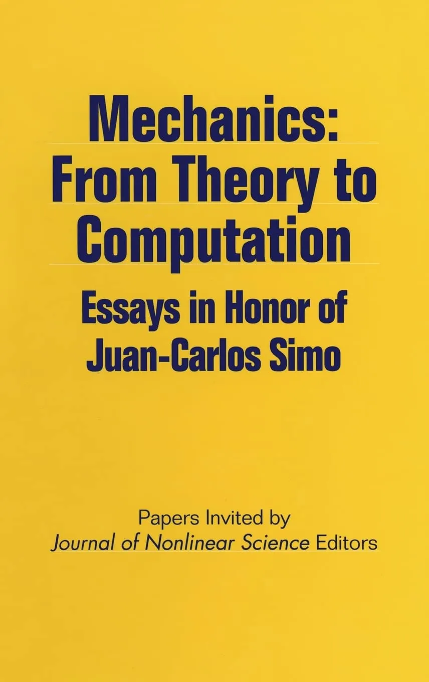 Mechanics - From Theory to Computation Essays in Honor of Juan-Carlos Simo