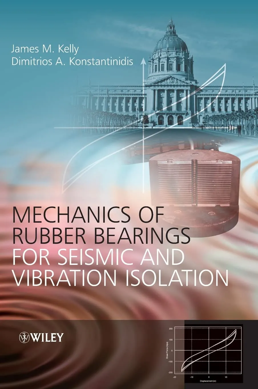 Mechanics of Rubber Bearings for Seismic and Vibration Isolation | Hardcover