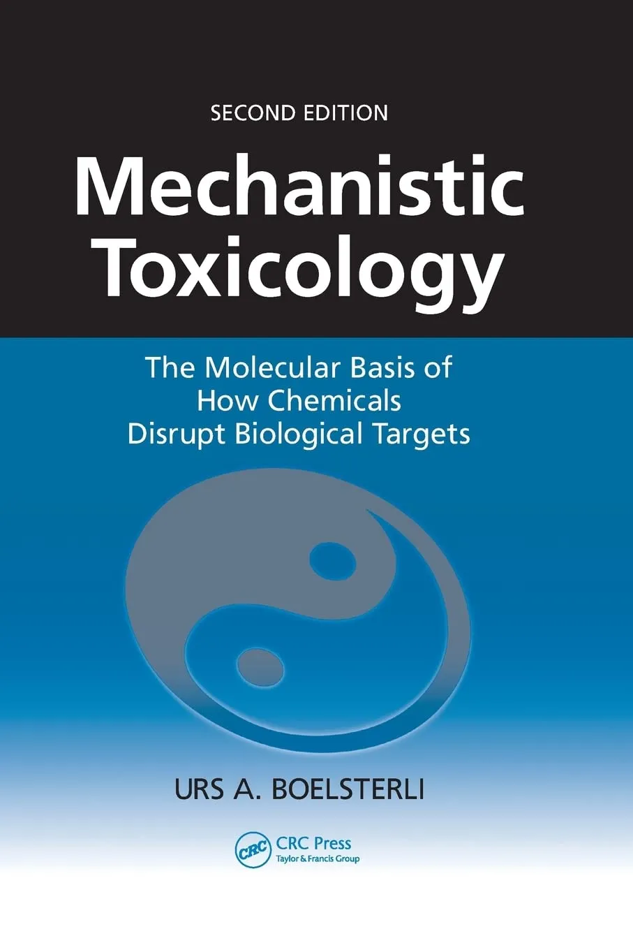Mechanistic Toxicology The Molecular Basis of How Chemicals Disrupts Biological Targets | 2nd Edition | Hardcover