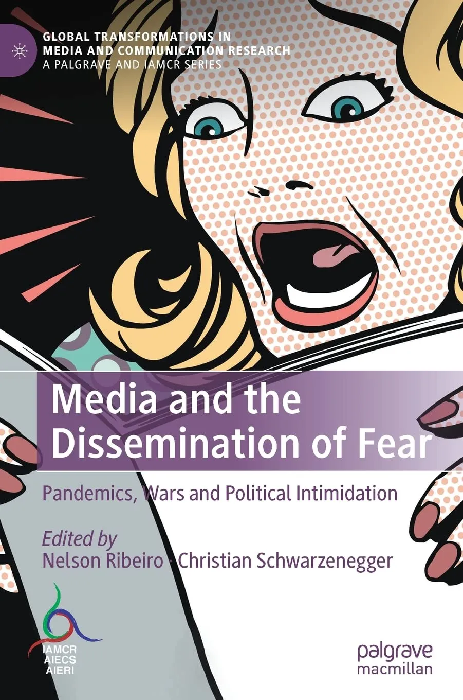 Media And The Dissemination Of Fear Pandemics Wars And Political Intimidation | Hardcover