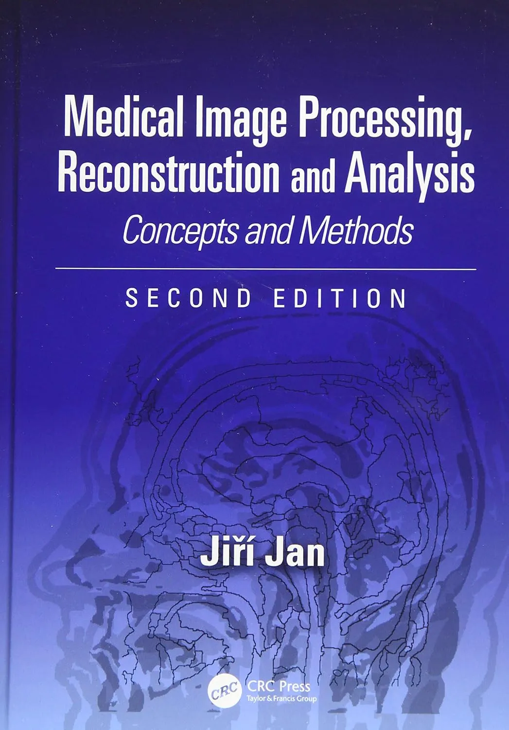 Medical Image Processing Reconstruction And Analysis Concepts And Methods | 2nd Edition | Hardcover