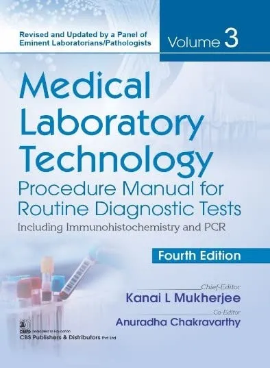 Medical Laboratory Technology Procedure Manual For Routine Diagnostic Tests Including Immunohistochemistry And Pcr 4th Edition Vol 3 | Paperback