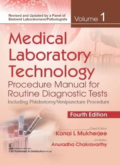 Medical Laboratory Technology Procedure Manual For Routine Diagnostic Tests Including Phlebotomy/Venipuncture Procedure 4th Edition Vol 1 | Paperback