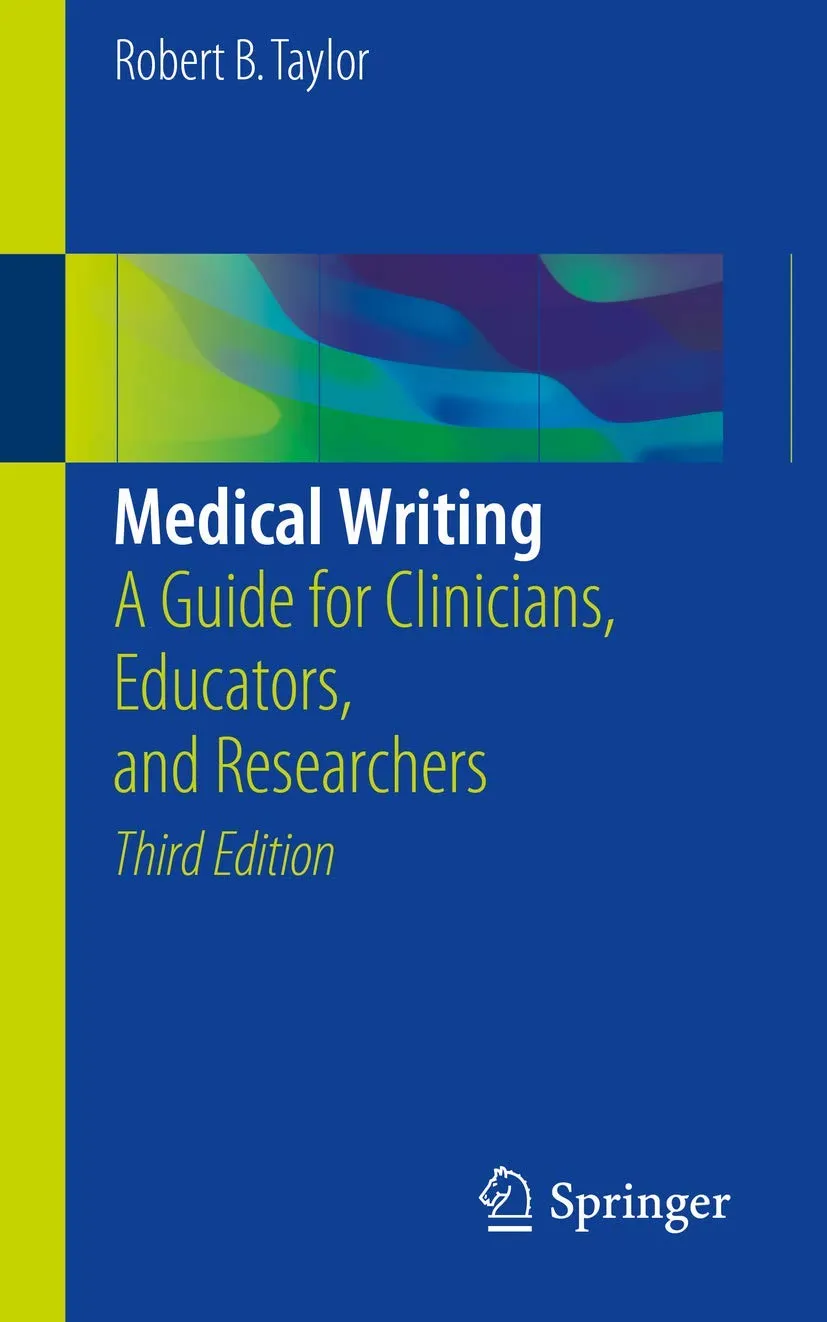 Medical Writing A Guide for Clinicians | Educators | and Researchers | Third Edition | Paperback